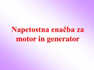 Napetostna enačba za motor in generator