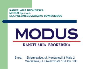 KANCELARIA BROKERSKA MODUS Sp. z o.o. DLA POLSKIEGO ZWIĄZKU ŁOWIECKIEGO