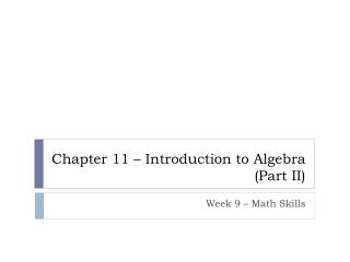 Chapter 11 – Introduction to Algebra (Part II)