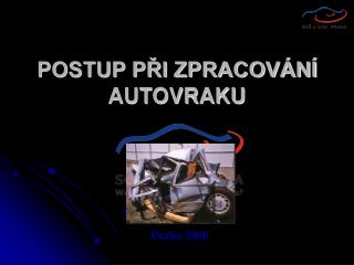 POSTUP PŘI ZPRACOVÁNÍ AUTOVRAKU