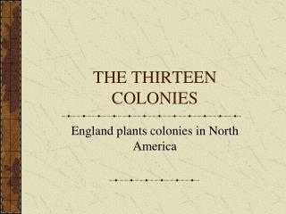 THE THIRTEEN COLONIES