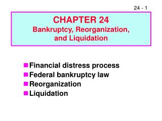 Financial distress process Federal bankruptcy law Reorganization Liquidation