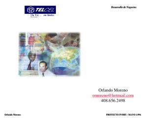 Orlando Moreno omoreno@hotmail 408.656.2498