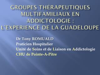 Groupes thérapeutiques multifamiliaux en Addictologie : l’ experience de la Guadeloupe