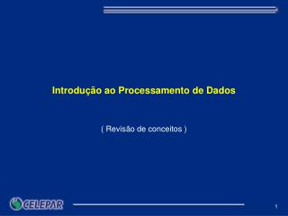 Introdução ao Processamento de Dados