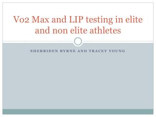 Vo2 Max and LIP testing in elite and non elite athletes