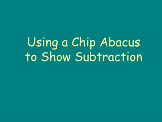 Using a Chip Abacus to Show Subtraction