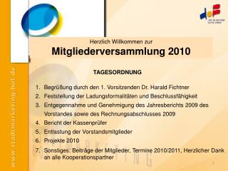 . TAGESORDNUNG Begrüßung durch den 1. Vorsitzenden Dr. Harald Fichtner