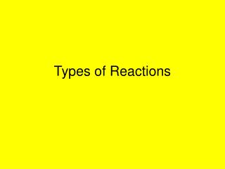 Types of Reactions