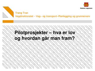 Pilotprosjekter – hva er lov og hvordan går man fram?