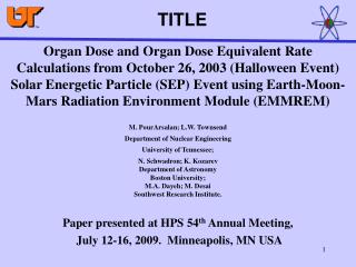 M. PourArsalan; L.W. Townsend Department of Nuclear Engineering University of Tennessee;