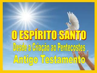O ESPÍRITO SANTO