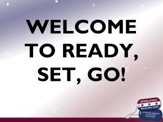 WELCOME TO READY, SET, GO!