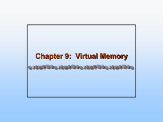 Chapter 9: Virtual Memory