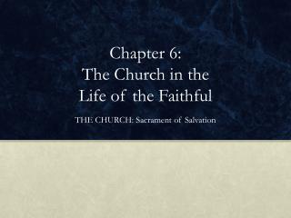 Chapter 6: The Church in the Life of the Faithful