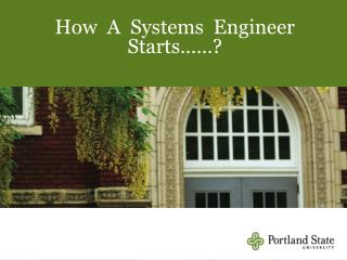 How A Systems Engineer Starts……?