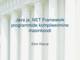 Java ja .NET Framework programmide kompileerimine masinkoodi