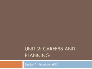 Unit 2: Careers and Planning