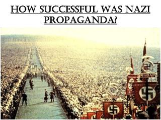 How successful was Nazi propaganda?