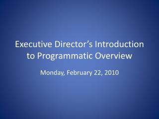 Executive Director’s Introduction to Programmatic Overview