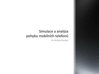 Simulace a analýza pohybu mobilních telefonů