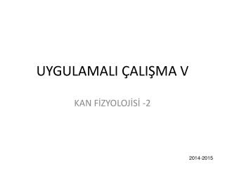 UYGULAMALI ÇALIŞMA V