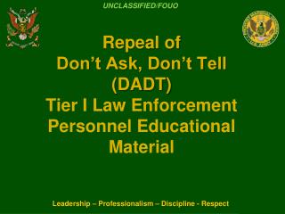 Repeal of Don’t Ask, Don’t Tell (DADT) Tier I Law Enforcement Personnel Educational Material