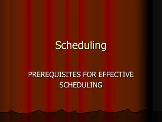 Scheduling