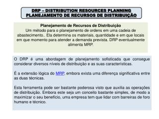 DRP – DISTRIBUTION RESOURCES PLANNING PLANEJAMENTO DE RECURSOS DE DISTRIBUIÇÃO