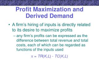 Profit Maximization and Derived Demand
