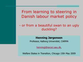 Henning Jørgensen Professor, Aalborg Universitet, CARMA henningj@socsci.aau.dk ,