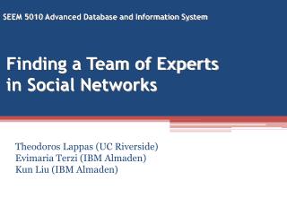 Finding a Team of Experts in Social Networks