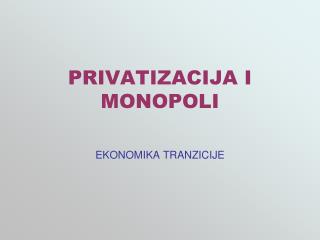 PRIVATI Z ACIJA I MONOPOLI