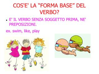 COS'E' LA “FORMA BASE” DEL VERBO?