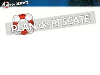 PLAN de RESCATE