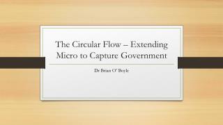 The Circular Flow – Extending Micro to Capture Government
