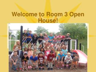 Welcome to Room 3 Open House!