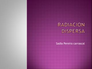 Radiación dispersa