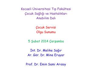 Kocaeli Üniversitesi Tıp Fakültesi Çocuk Sağlığı ve Hastalıkları Anabilim Dalı Çocuk Servisi