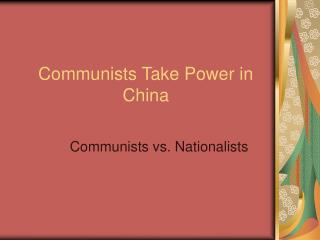 Communists Take Power in China