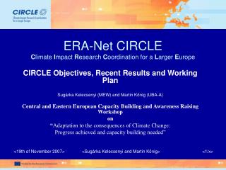 ERA-Net CIRCLE C limate I mpact R esearch C oordination for a L arger E urope