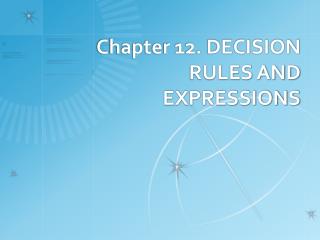 Chapter 12. DECISION RULES AND EXPRESSIONS