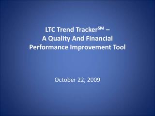 LTC Trend Tracker SM – A Quality And Financial Performance Improvement Tool