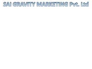 SAI GRAVITY MARKETING Pvt. Ltd