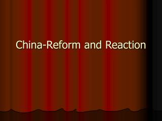 China-Reform and Reaction