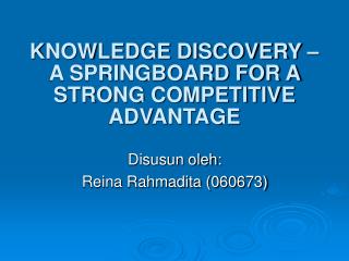 KNOWLEDGE DISCOVERY – A SPRINGBOARD FOR A STRONG COMPETITIVE ADVANTAGE