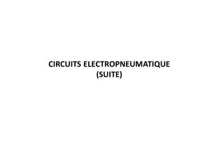 CIRCUITS ELECTROPNEUMATIQUE (SUITE)