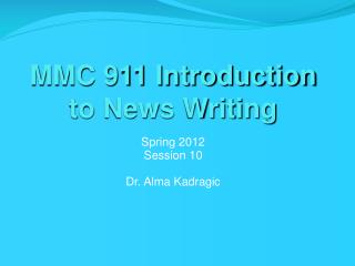 MMC 911 Introduction to News Writing