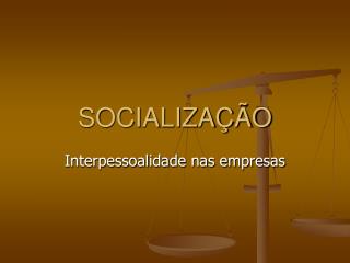 SOCIALIZAÇÃO