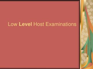 Low Level Host Examinations